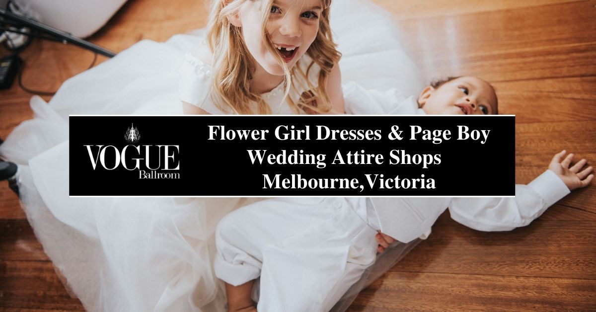 Flower Girl Dresses and Page Boy Wedding Attire Shops Melbourne,Victoria - VOGUE