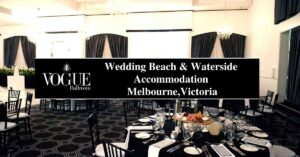 Wedding Beach and Waterside Accommodation Melbourne,Victoria- VOGUE