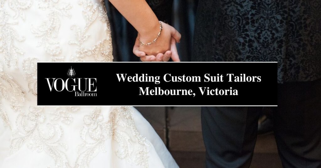 Wedding Custom Suit Tailors Melbourne, Victoria - VOGUE