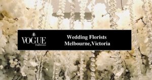 Wedding Florists Melbourne,Victoria- VOGUE