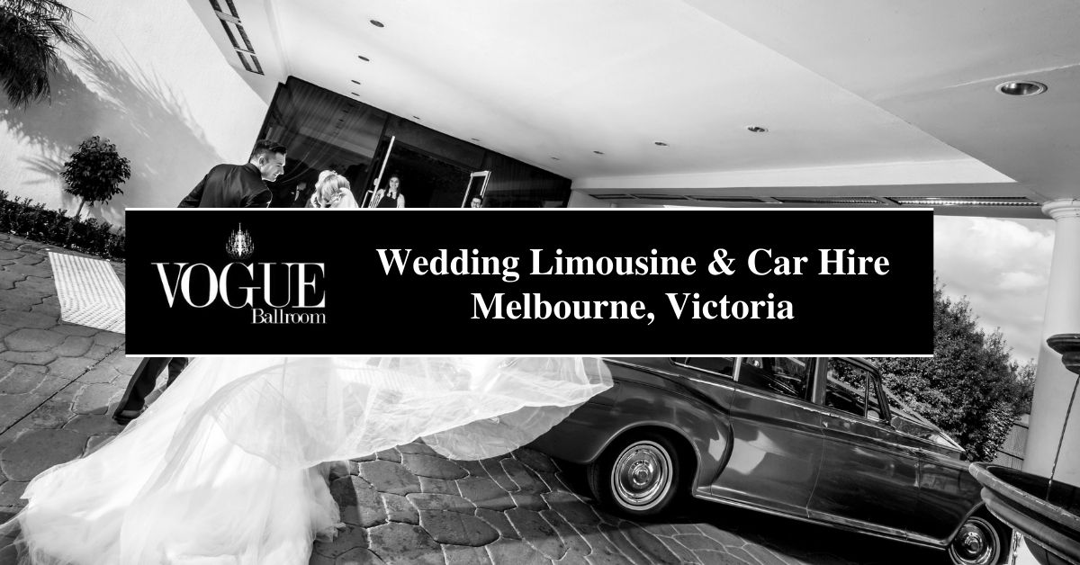 Wedding Limousine and Car Hire Melbourne, Victoria - VOGUE